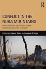 Conflict in the Nuba Mountains: From Genocide-by-Attrition to the Contemporary Crisis in Sudan by Taylor & Francis Ltd (Paperback, 2014)