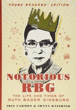 Notorious RBG Young Readers' Edition: The Life and Times of Ruth Bader Ginsb...