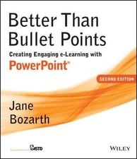 Better Than Bullet Points: Creating Engaging e-Learning with PowerPoint by Jane 