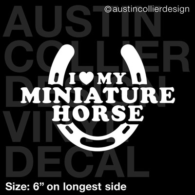 I Love My Miniature HorseHigh Quality Vinyl Horse Window Decal Sticker