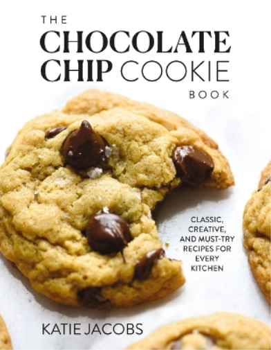 Katie Jacobs The Chocolate Chip Cookie Book (Copertina rigida)