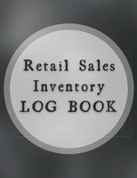 Retail Sales Inventory Log: Business Stock & Supplies Tracker 8.5X11 117