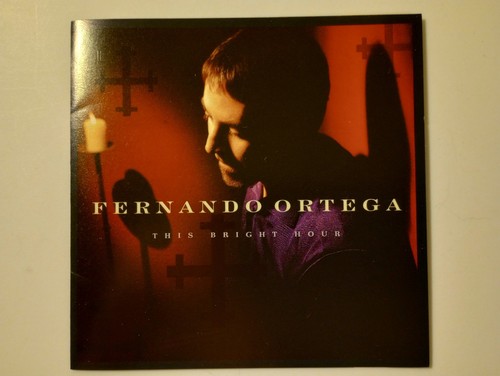 3 CD lot Fernando Ortega This Bright Hour 1997 Home 2000 Self-titled 2004 gospel - Picture 5 of 10