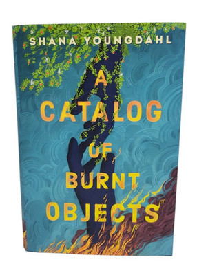 Signed A Catalog of Burnt Objects Shana Youngdahl Hardcover Book 2025