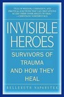 Invisible Heroes: Survivors of Trauma and How They Heal by Belleruth Naparstek (Paperback / softback)