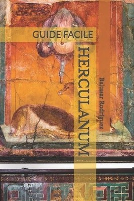 Herculanum: Guide Facile by Baltasar Rodr?guez (French) Paperback Book