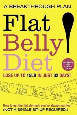 Flat Belly Diet: How to Get The Flat Stomach You've Always Wante