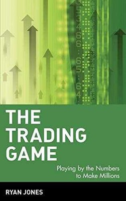 The Trading Game: Playing by the Numbers to - Hardcover, by Jones Ryan - Good