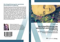 Die Entpolitisierung Der Spanischen Postmodernen ErzäHlung | Buch | 978620066069