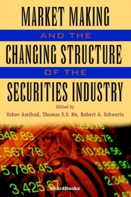 Amihud - Market Making and the Changing Structure of the Securities In - J555z