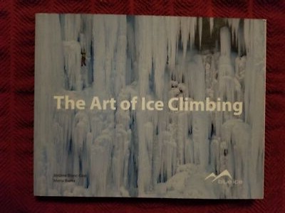 趣味・スポーツ・実用 The Art of Ice climbing blue ice books Blue Ice - The Art of Ice Climbing Book | eBay