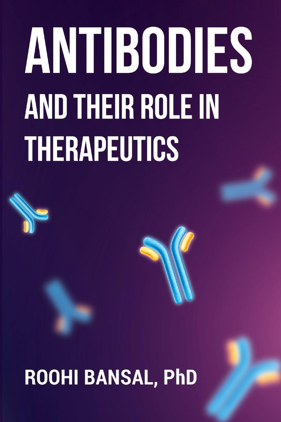 Roohi Bansal | Antibodies And Their Role In Therapeutics | Taschenbuch