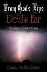 From God's Lips to The Devil's Ear 9781468524185 by Damien M Shindelman