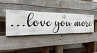 16x6 inch Love You More Wooden Sign, Home, Hotel, Wall Art Decoration, Plaque