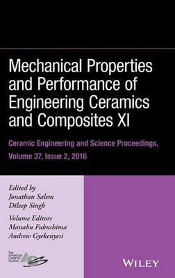 Mechanical Properties and Performance of Engineering Ceramics and Composites XI,
