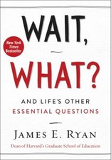 Wait, What? : And Life's Other Essential Questions Hardcover Jame