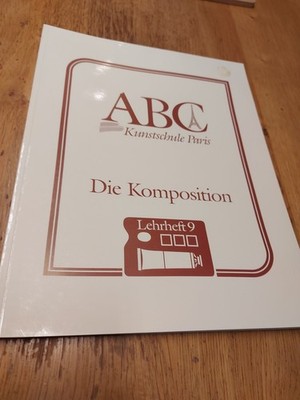 ABC Kunstschule Paris Lehrheft 9. Die Komposition
