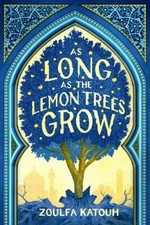 As Long as the Lemon Trees Grow by Katouh, Zoulfa [Paperback]