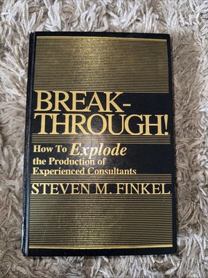 Break-Through How To Explode Production Experienced Consultants Finkel HC