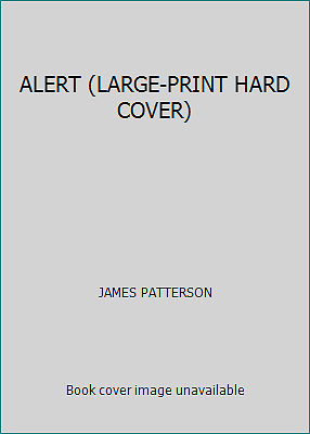 ALERT (LARGE-PRINT HARD COVER) by JAMES PATTERSON - Foto 1 di 1