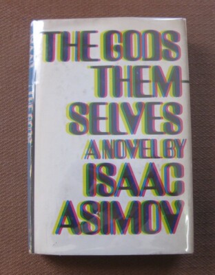 asimov the gods themselves asimov the gods themselves
