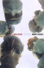 Bellevue : A Novel Hardcover Marc K. Siegel