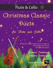 Christmas Classic Duets for Flute and Cello: 30 fabulous classical festive piece
