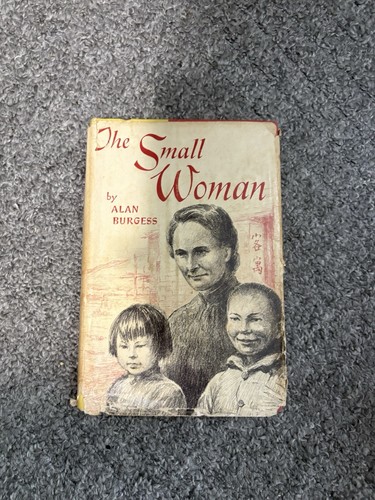 The Small Woman by Alan Burgess E.P. Dutton & Co 1957