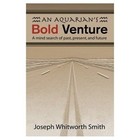 an Aquarian's Bold Venture a Mind Search of Past Present and Future by Joseph