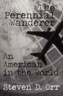 The Perennial Wanderer Orr Memoirs America Star Books Paperback 9781451224597
