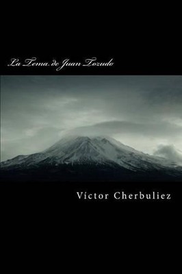 La Tema de Juan Tozudo by Victor Cherbuliez (Spanish) Paperback Book