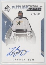 2018-19 SP Authentic Auto Future Watch 473/999 Landon Bow #156 Auto 0o5t
