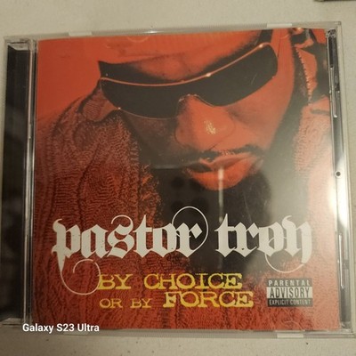Pastor Troy / By choice or by force