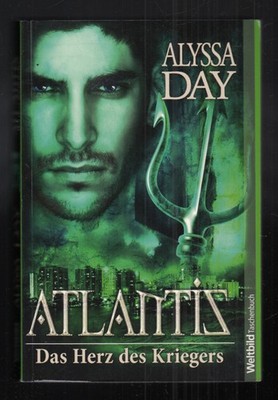 Atlantis - Das Herz des Kriegers (Fantasy-Roman) Autorin: Alyssa Day