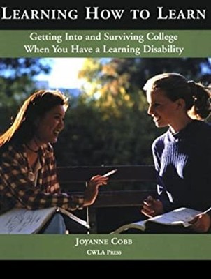 Learning How to Learn : A Guide for Getting into College with a L