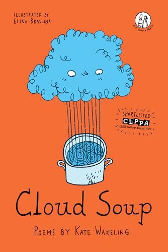 Cloud Soup: Poems for Children,Kate Wakeling,Elina Braslina