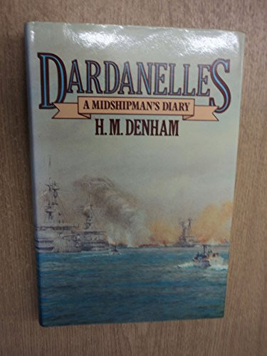 Dardanelles: A Midshipman's Diary, 1915-16 by Denham, H. M. Hardback Book The - Picture 1 of 2