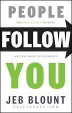 People Follow You: The Real Secret to What Matters Most in Leadership | 2011