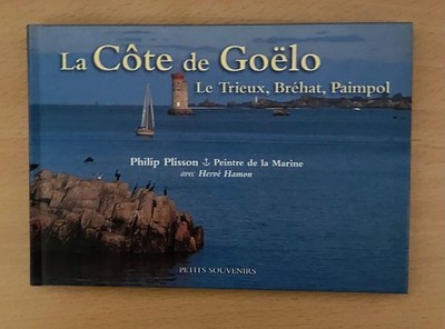 La Côte de Goëlo Le Trieux, Bréhat, Paimpol Philip Plisson Hervé Hamon Bretagne