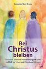 Bei Christus bleiben von Kai Braun (2014, Gebundene Ausgabe)