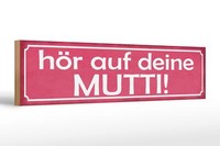 Holzschild Spruch 46X10 Cm HöR Auf Deine Mutti Geschenk Deko Schild