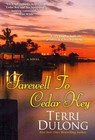 Farewell To Cedar Key by Terri Dulong (Paperback, 2014)