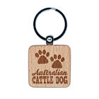 Australian Cattle Dog Paw Prints Fun Text Engraved Wood Square Keychain
