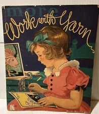 Rare - VTG 1937 - Saalfield Publ- Work With Yarn Corrine Ringel Bailey #2147