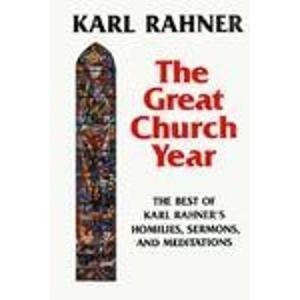 Das große Kirchenjahr: Das Beste aus Karl Rahners Predigten, Predigten & Medita...