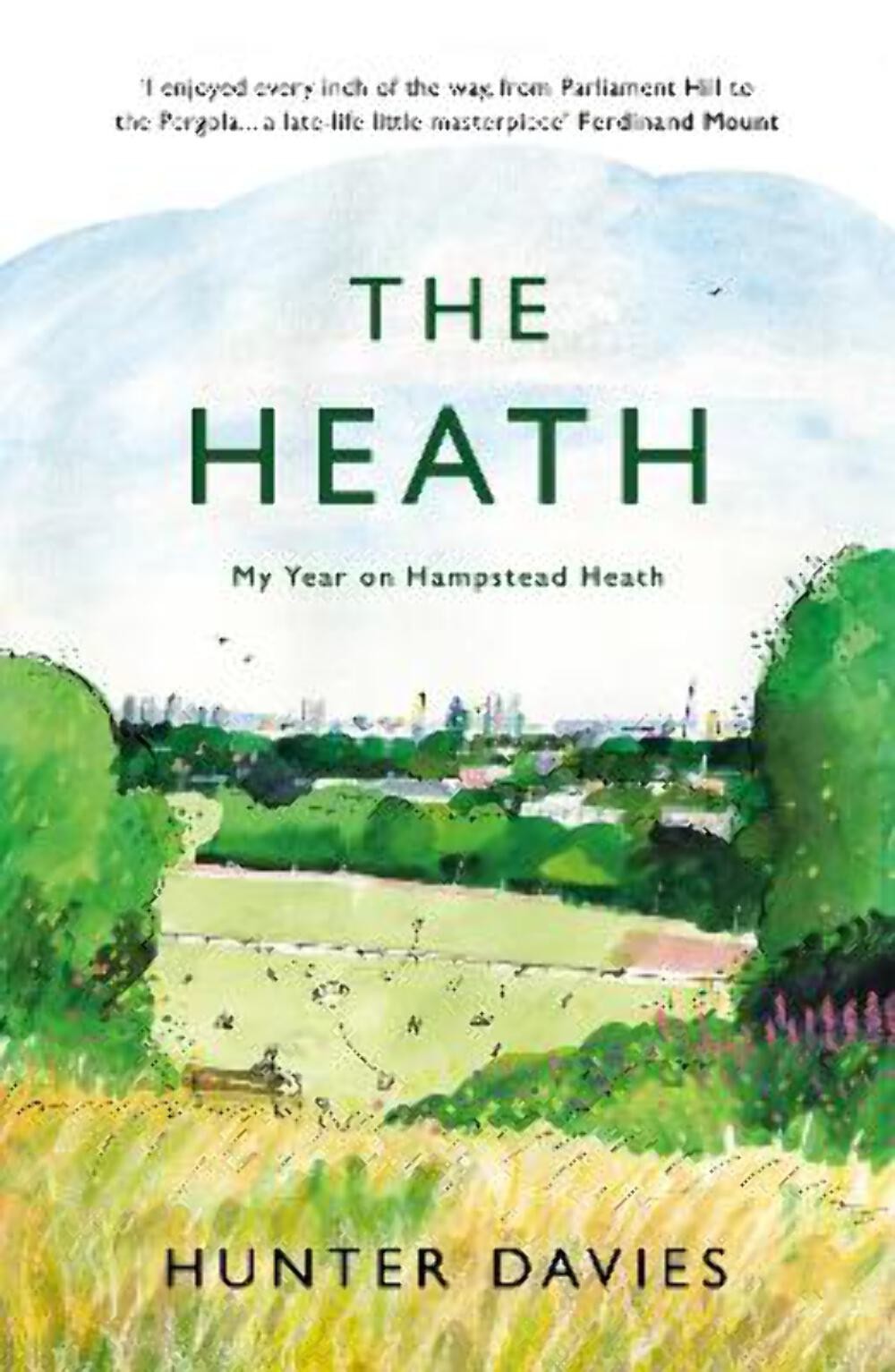 Hunter Davies: The Heath: My Year on Hampstead Heath [2022] paperback