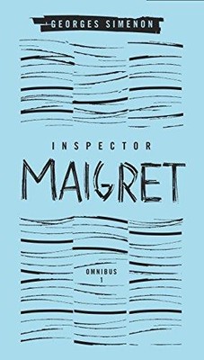 Inspector Maigret Omnibus 1: Pietr the Latvian / The... - Simenon, Georges