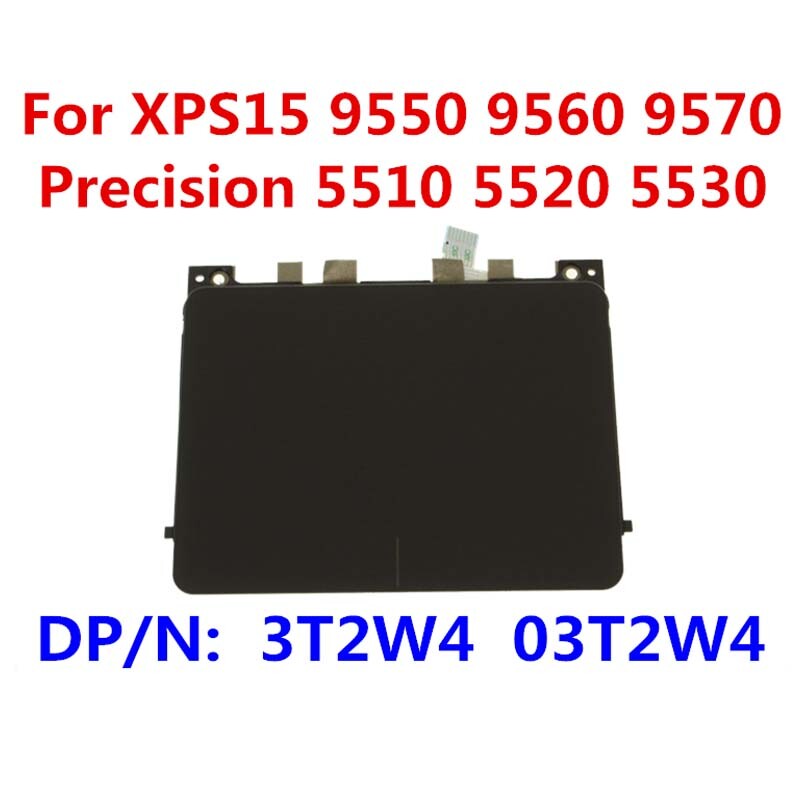 For Dell XPS15 9550 M5510 9560 M5520 Mouse Touchpad 03T2W4 For Dell XPS15 9550 M5510 9560 M5520 Mouse Touchpad 03T2W4
