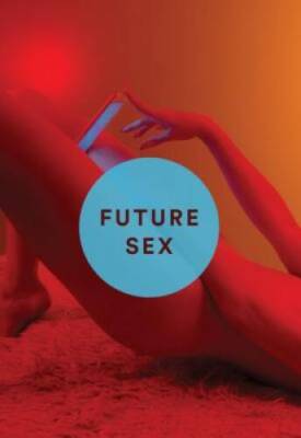 Future Sex: A New Kind of Free Love - Hardcover By Witt, Emily - VERY GOOD