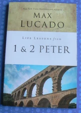 Life Lessons from 1 & 2 PETER - Max Lucado 2018 Between the Rock & a Hard Place